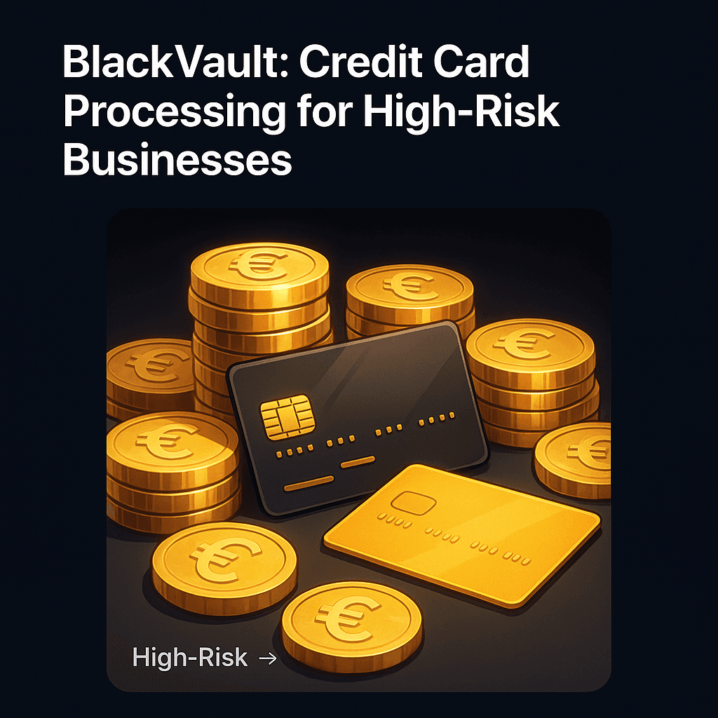 BlackVault: The Merchant Account Built for High-Risk Giants